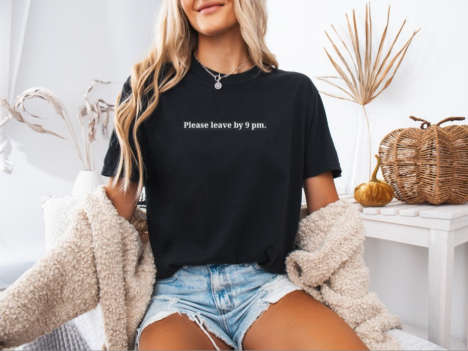 Please Leave By 9 PM Printed Comfort Colors T-Shirt