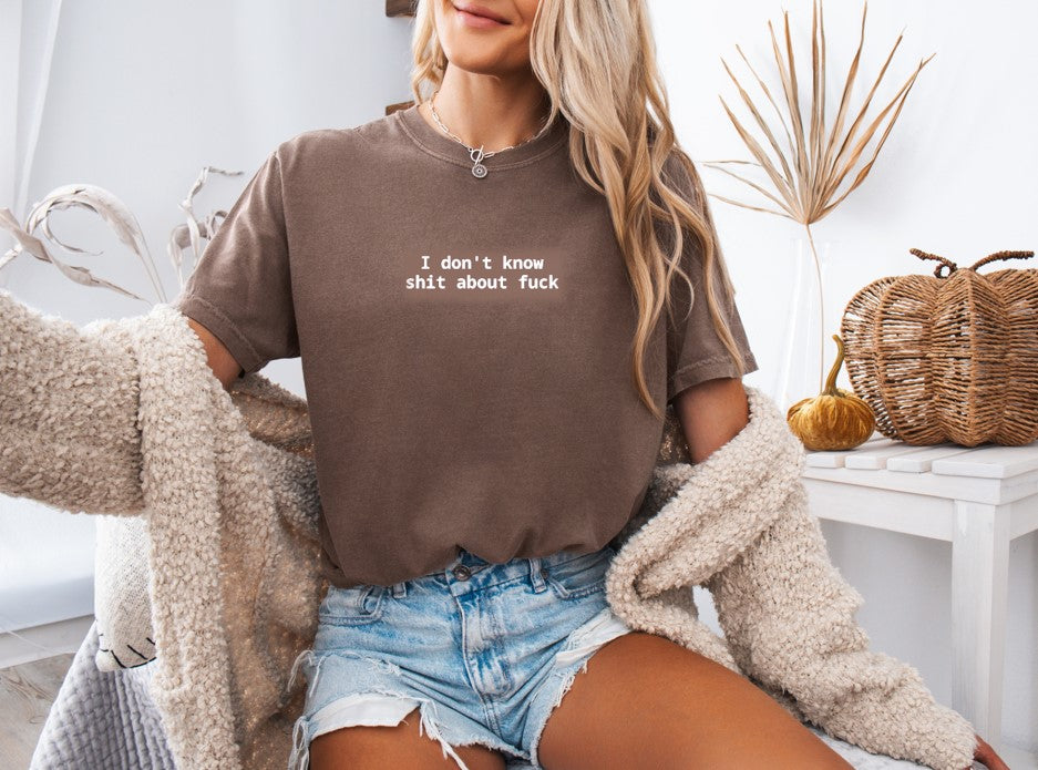 I Don't Know...Printed Comfort Colors T-Shirt