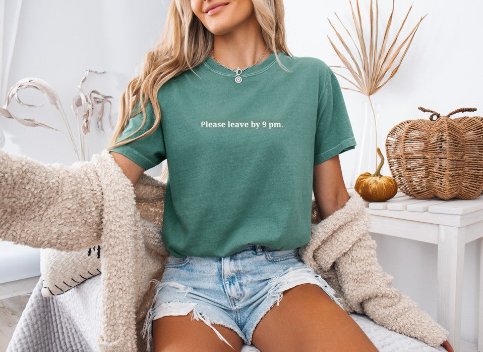 Please Leave By 9 PM Printed Comfort Colors T-Shirt