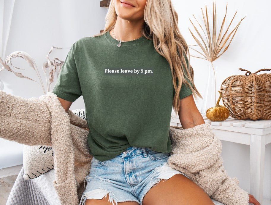 Please Leave By 9 PM Printed Comfort Colors T-Shirt