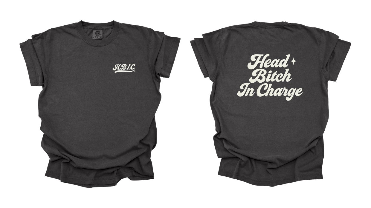 Head B*tch In Charge Printed Comfort Colors T-Shirt